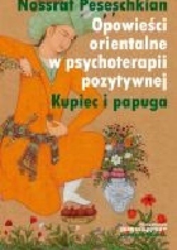 Okładka książki Opowieści orientalne w psychoterapii pozytywnej Nossrat Peseschkian