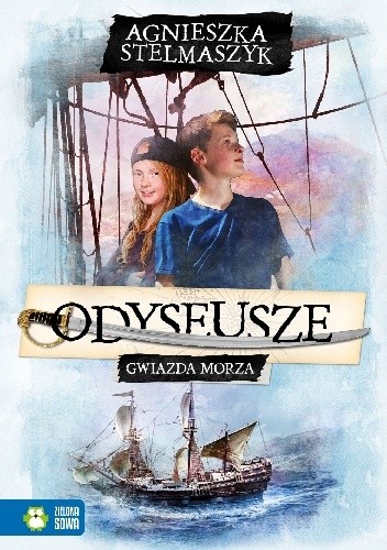 Okładka książki Odyseusze. Gwiazda Morza Agnieszka Stelmaszyk