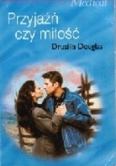 Okładka książki Przyjaźń czy miłość Drusilla Douglas