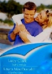 Okładka książki Tajna misja, Upalne lato Lucy Clark, Laura MacDonald