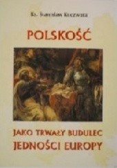 Okładka książki Polskość jako trwały budulec jedności Europy Stanisław Koczwara