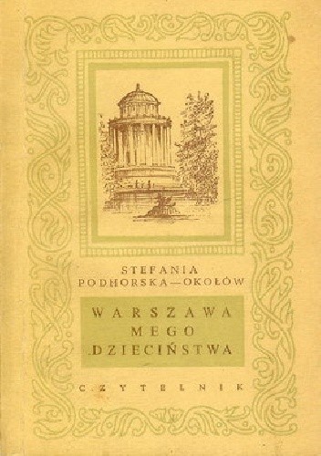 Okładka książki Warszawa mego dzieciństwa Stefania Podhorska-Okołów