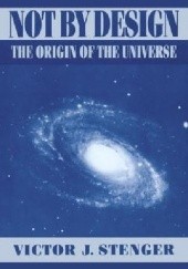 Okładka książki Not by Design: The Origin of the Universe Victor J. Stenger