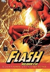 Okładka książki The Flash: Rebirth Geoff Johns, Ethan Van Sciver