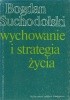 Okładka książki Wychowanie i strategia życia Bogdan Suchodolski