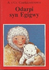 Okładka książki Odarpi, syn Egigwy Alina Centkiewicz, Czesław Centkiewicz