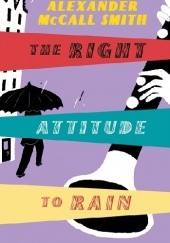 Okładka książki The Right Attitude to Rain Alexander McCall Smith