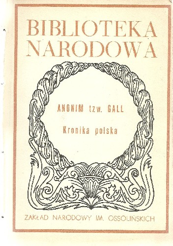 Okładka książki Anonim tzw. Gall: Kronika polska Gall Anonim
