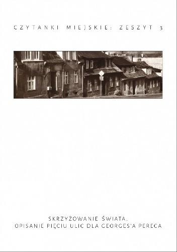 Okładka książki Skrzyżowanie świata. Opisanie pięciu ulic dla Georges'a Pereca Emilia Walczak
