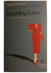 Okładka książki Troubling Love Elena Ferrante