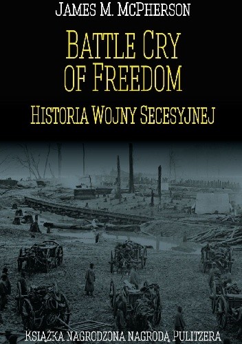 Okładka książki Battle Cry of Freedom. Historia wojny secesyjnej James M. McPherson