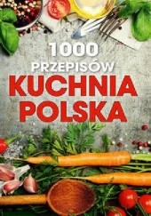 Okładka książki 1000 przepisów Kuchnia polska praca zbiorowa
