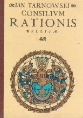 Okładka książki CONSILIUM RATIONIS BELLICAE Jan Amor Tarnowski