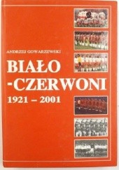 Okładka książki Biało-Czerwoni 1921-2001 Encyklopedia FUJI Andrzej Gowarzewski