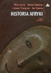 Okładka książki Historia Afryki Philip Curtin, Steven Feierman, Leonard Thompson, Jan Vansina