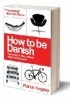 How to be Danish A Journey to the Cultural Heart of Denmark