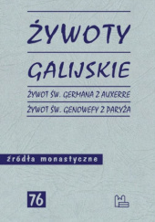 Okładka książki Żywoty galijskie. Żywot św. Germana z Auxerre. Żywot św. Genowefy z Paryża Rafał Toczko