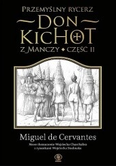 Okładka książki Przemyślny rycerz Don Kichot z Manczy. Część II Miguel de Cervantes y Saavedra