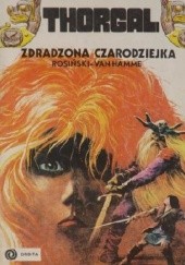 Okładka książki Thorgal: Zdradzona Czarodziejka Grzegorz Rosiński, Jean Van Hamme