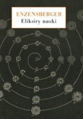Okładka książki Eliksiry nauki. Spojrzenia wierszem i prozą. Hans Magnus Enzensberger