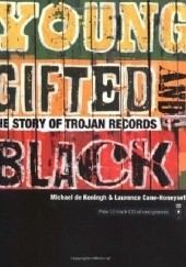 Okładka książki Young, Gifted, and Black: The Story of Trojan Records