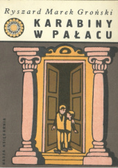 Okładka książki Karabiny w pałacu Ryszard Marek Groński