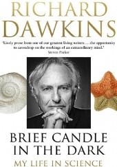 Okładka książki Brief Candle in the Dark: My Life in Science Richard Dawkins