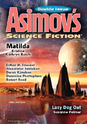 Okładka książki Asimov's Science Fiction, April-May 2016 Alexander Jablokov, C. W. Johnson, Derek Künsken, Suzanne Palmer, Dominica Phetteplace, Kristine Kathryn Rusch