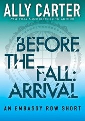 Okładka książki Before the Fall: Arrival Ally Carter