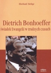 Okładka książki Dietrich Bonhoeffer świadek Ewangelii w trudnych czasach