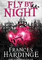 Okładka książki Fly by Night Frances Hardinge