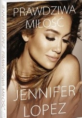 Okładka książki Prawdziwa miłość Jennifer Lopez