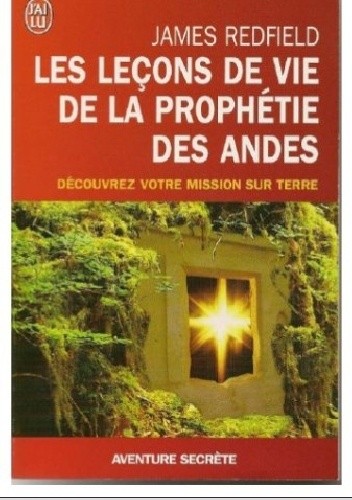 Okładka książki LES LECONS DE VIE DE LA PROPHETIE DES ANDES James Redfield