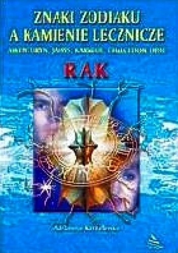 Okładka książki Rak. Znaki zodiaku a kamienie lecznicze Adrianna Kostelenko
