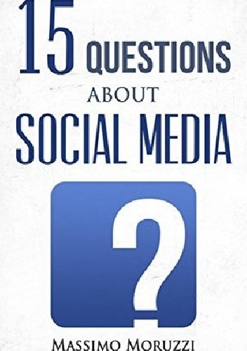 Okładka książki 15 Questions About Social Media Massimo Moruzzi