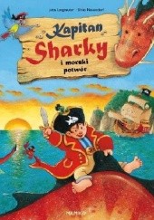 Okładka książki Kapitan Sharky i morski potwór Jutta Langreuter, Silvio Neuendorf