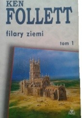 Okładka książki Filary ziemi tom I Ken Follett