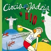 Okładka książki Ciocia Jadzia w Rio Eliza Piotrowska