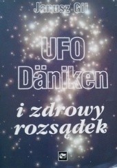 Okładka książki UFO, Daniken i zdrowy rozsądek Janusz Gil
