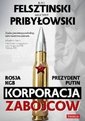 Okładka książki Korporacja zabójców. Jurij Felsztinski, Władimir Pribyłowski
