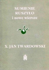 Okładka książki Sumienie ruszyło i nowe wiersze Jan Twardowski