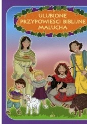 Okładka książki Ulubione przypowieści biblijne malucha Ewa Skarżyńska