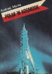 Okładka książki Polak w kosmosie Andrzej Marks