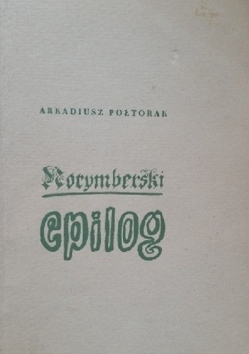 Okładka książki Norymberski epilog Arkadiusz Połtorak