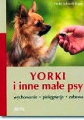 Okładka książki Yorki i inne małe psy Heike Schmidt-Röger