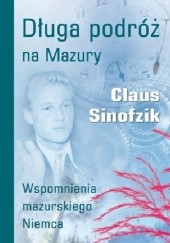 Okładka książki Długa podróż na Mazury. Wspomnienia mazurskiego Niemca