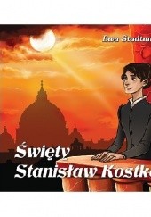 Okładka książki Święty Stanisław Kostka Ewa Stadtmüller