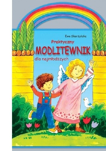 Okładka książki Praktyczny modlitewnik dla najmłodszych Ewa Skarżyńska
