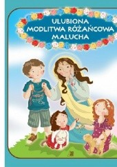 Okładka książki Ulubiona modlitwa różańcowa malucha Ewa Skarżyńska