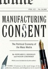 Okładka książki Manufacturing Consent: The Political Economy of the Mass Media Noam Chomsky, Edward S. Herman
